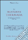 La meditazione theravada. La trasformazione buddhista dello yoga libro