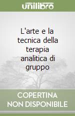 L'arte e la tecnica della terapia analitica di gruppo