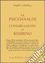 La psicoanalisi e l'osservazione del bambino libro