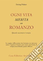 Ogni vita merita un romanzo. Quando raccontarsi è terapia