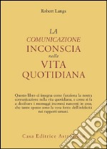 La comunicazione inconscia nella vita quotidiana libro