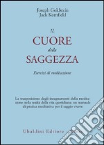 Il cuore della saggezza. Esercizi di meditazione