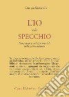 L'io e lo specchio. Narcisismo e sviluppo mentale nella prima infanzia libro di Sassanelli Giorgio