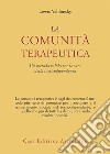 La comunità terapeutica. Un metodo valido per la cura della tossicodipendenza libro di Yablonsky Lewis