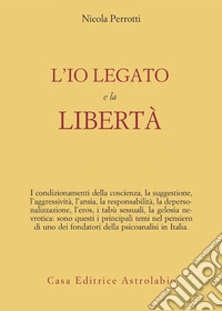 L'io legato e la libertà libro