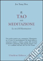 Il tao della meditazione. La via dell'illuminazione