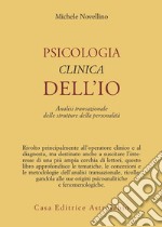 Psicologia clinica dell'io. Analisi transazionale delle strutture della personalità libro