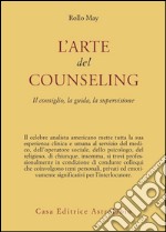 L'arte del counseling. Il consiglio, la guida, la supervisione