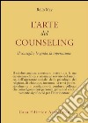 L'arte del counseling. Il consiglio, la guida, la supervisione libro di May Rollo