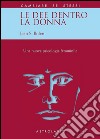 Le dee dentro la donna. Una nuova psicologia al femminile libro di Bolen Jean S.