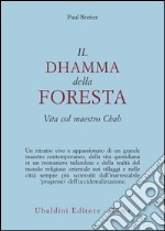 Il dhamma della foresta. Vita col maestro Chah