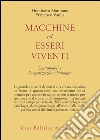 Macchine ed esseri viventi. L'autopoiesi e l'organizzazione biologica libro di Maturana Humberto R. Varela Francisco J.