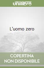 L'uomo zero libro