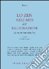 Lo zen nell'arte dell'illuminazione. La trasmissione della luce libro