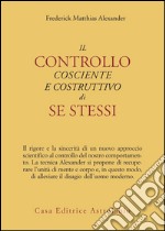 Il controllo cosciente e costruttivo di se stessi libro