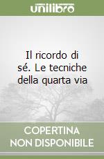 Il ricordo di sé. Le tecniche della quarta via libro