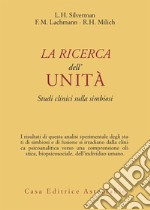 La ricerca dell'unità. Studi clinici sulla simbiosi