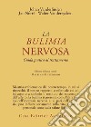 La bulimia nervosa. Guida pratica al trattamento libro