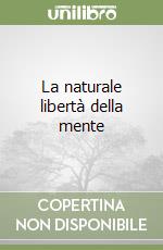 La naturale libertà della mente