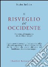 Il risveglio dell'Occidente. L'incontro del buddhismo con la cultura europea libro di Batchelor Stephen