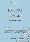 L'amore e l'azione. Sul cambiamento sociale non violento libro di Nhat Hanh Thich