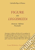 Figure della leggerezza. Anoressia. Bulimia. Psicanalisi libro