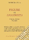 Figure della leggerezza. Anoressia. Bulimia. Psicanalisi libro di Ripa di Meana Gabriella