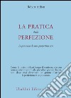 La pratica della perfezione. La paramita da una prospettiva zen libro