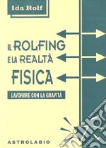 Il rolfing e la realtà fisica. Lavorare con la gravità