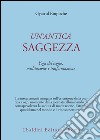 Un'antica saggezza. Yoga del sogno, meditazione e trasformazione libro