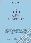 Le porte della pratica buddhista libro di Chagdud Tulku