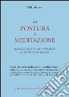 La postura di meditazione. Manuale pratico per i meditanti di tutte le tradizioni libro