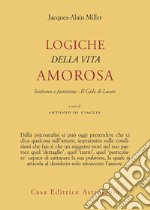 Logiche della vita amorosa. Sintomo e fantasma. Il Gide di Lacan libro