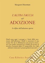 L'altra faccia dell'adozione. In difesa dell'adozione aperta