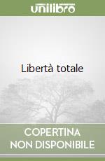 Libertà totale libro