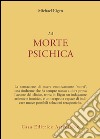 La morte psichica libro