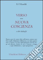 Verso una nuova coscienza e altri dialoghi