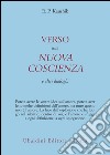 Verso una nuova coscienza e altri dialoghi libro di Kaushik R. P.