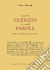 La via del silenzio e la via delle parole. Portare la meditazione nella psicoterapia libro