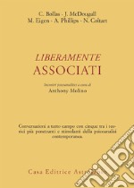 Liberamente associati. Incontri psicoanalitici libro