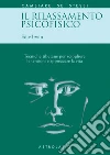 Il rilassamento psicofisico. Tecniche tibetane per sciogliere le tensioni e apprezzare la vita libro