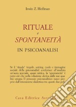 Rituale e spontaneità in psicoanalisi