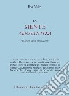 La mente adamantina. Psicologia della meditazione libro