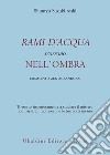 Rami d'acqua scorrono nell'ombra. Commento zen al Sandokai libro