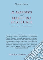 Il rapporto con il maestro spirituale. Come costruire una relazione sana