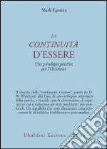 La continuità d'essere. Una psicologia positiva per l'Occidente