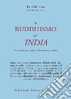 Il buddismo dell'India. Un'introduzione completa alla tradizione indiana libro di Williams Paul