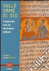 Sulle orme di dio. Cinquemila anni di misticismo indiano libro