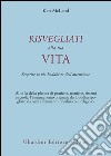 Risvegliati alla tua vita. La via buddista dell'attenzione libro