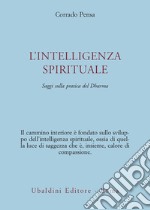 L'intelligenza spirituale. Saggi sulla pratica del Dharma libro